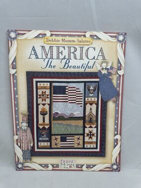 Debbie Mumm Salutes America the Beautiful Patriotic Quilt Pattern Book Sewing